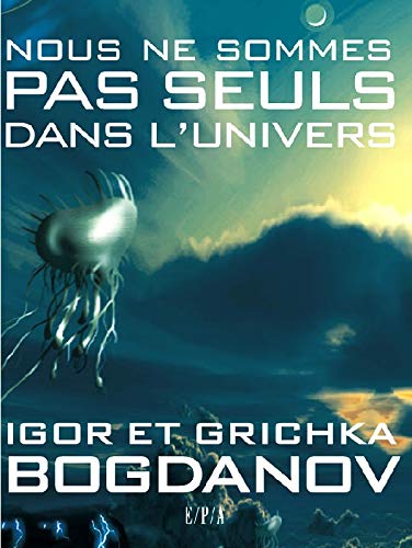 Télécharger Nous ne sommes pas seuls dans l'univers Francais PDF