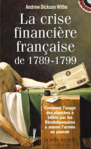 La crise financière française de 1789-1799 La crise financière française de 1789-1799