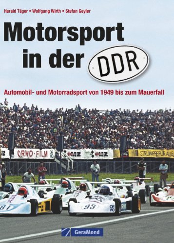 Download Motorsport in der DDR: Automobil- und Motorradsport von 1949 zum Mauerfall inkl. Straßenrennsport, Geländesport, Motocross, Trial, Speedway und Kart, Motoball und Oldtimerrennen auf ca. 200 Fotos Download Motorsport in der DDR: Automobil- und Motorradsport von 1949 zum Mauerfall inkl. Straßenrennsport, Geländesport, Motocross, Trial, Speedway und Kart, Motoball und Oldtimerrennen auf ca. 200 Fotos