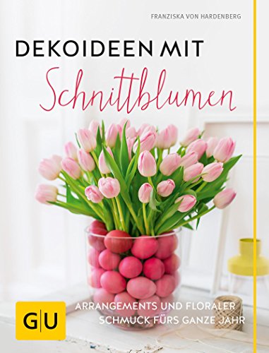 Download Dekoideen mit Schnittblumen: Arrangements und floraler Schmuck fürs ganze Jahr (GU Garten Extra) Download Dekoideen mit Schnittblumen: Arrangements und floraler Schmuck fürs ganze Jahr (GU Garten Extra)