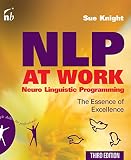 NLP at Work: The Essence of Excellence (People Skills for Professionls) (English Edition) by Sue Knight