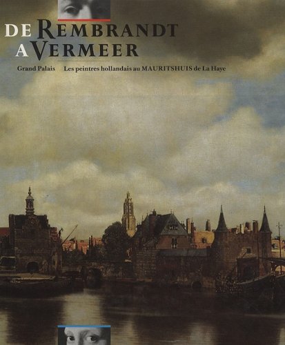 De Rembrandt a Vermeer: Les Peintres Hollandais Au Mauritshuis De La Haye 19 Fevrier - 30 Juin 1986 Galeries Nationales Du Grand Palais, Paris gratuit