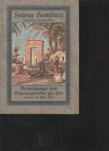 Hamburg Amerika Linie Vergnügungs und Erholungsreisen zur See Januar bis Mai 1914, Broschüre, reichbebildert, 120 Seiten, mit Schiffsgrundrissen, im Vorsatz Siegelmarke des Kaiserlichen Reichsmarineamtes, dekorativ