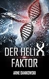 Der Helix-Faktor by Arne Danikowski
