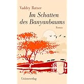 Im Schatten des Banyanbaums: Roman
