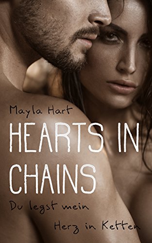Hearts in Chains - Du legst mein Herz in Ketten von [Hart, Mayla]