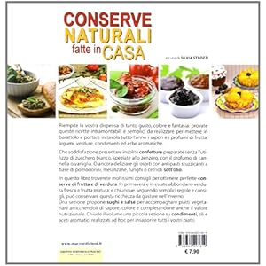 Conserve naturali fatte in casa. Ricette curiosità approfondimenti