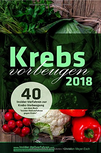 Preisvergleich Produktbild Krebs vorbeugen 2018: Dunkelfeldmikroskopie, Vitamin B17, Granatapfel, Kurkuma, Vitamin D, Brokkoli, Melatonin, Vitamin K2, Grüner Tee, Mariendistel, Propolis, Schwarzkümmelöl, MSM, Weizengras