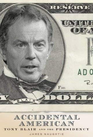 Preisvergleich Produktbild The Accidental American: Tony Blair and the Presidency
