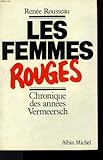 Les Femmes rouges. Chronique des années Vermeersch