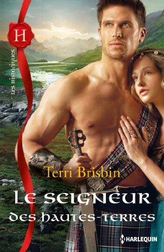 Le seigneur des Hautes Terres (Les Historiques t. 620) par [Brisbin, Terri]