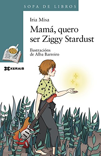 Mamá, quero ser Ziggy Stardust (Infantil E XuvenilSopa De LibrosDe 10 Anos En Diante)