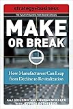 Image de Make or Break: How Manufacturers Can Leap from Decline to Revitalization (Strategy + Business)