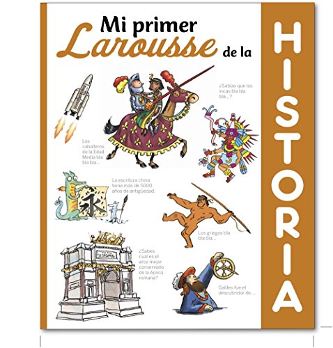 Mi primer Larousse de Historia (LarousseInfantil / JuvenilCastellano) (LAROUSSEInfantil / JuvenilCastellano