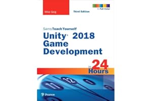 Sams Teach Yourself Unity 2018 Game Development in 24 Hours