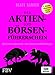 Der Aktien- und Börsenführerschein: Aktien statt Sparbuch - die Lizenz zum Geldanlegen by 