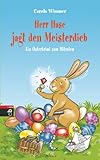 Herr Hase jagt den Meisterdieb: Ein Osterkrimi zum Mitraten by Carola Wimmer, Alexandra Junge