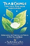 Image de Tea Chings: The Tea and Herb Companion :Appreciating the Varietals and Virtues of Fine Tea and Herbs
