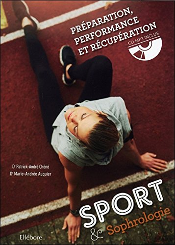 Download Sport & Sophrologie - Préparation, performance et récupération - Livre + CD MP3 Download Sport & Sophrologie - Préparation, performance et récupération - Livre + CD MP3