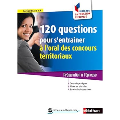 120 questions pour s'entraîner à l'oral des concours territoriaux