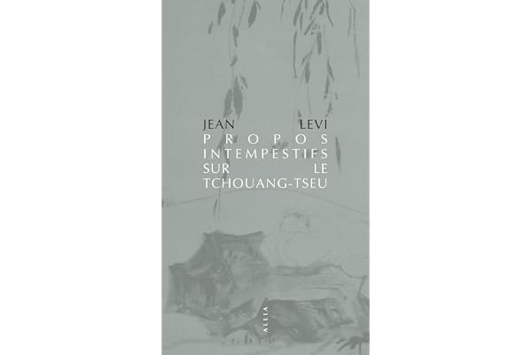 Propos intempestifs sur le Tchouang-Tseu: Du Meurtre du Chaos à La Révolte des Singes