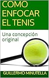 Image de COMO ENFOCAR EL TENIS: Una concepción original