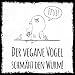 Produktbild how about tee - vegane Vogel schmäht den Wurm - stylischer Kühlschrank Magnet mit lustigem Spruch-Motiv - zur Dekoration oder als Geschenk