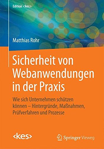 Download Sicherheit von Webanwendungen in der Praxis (Edition <kes>)