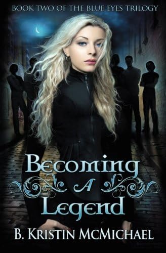 Becoming a Legend (The Blue Eyes Trilogy Book 2)