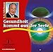 Gesundheit kommt aus der Seele (Enkelmann-Audiothek) by