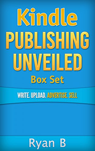 Download Kindle Publishing Unveiled Box Set - Write.Upload.Advertise.Sell (Self-Publishing Guide, Kindle Publishing Guidelines, Passive Income, Kindle Publishing Book 1) Download Kindle Publishing Unveiled Box Set - Write.Upload.Advertise.Sell (Self-Publishing Guide, Kindle Publishing Guidelines, Passive Income, Kindle Publishing Book 1)