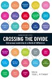 Image de Crossing the Divide: Intergroup Leadership in a World of Difference
