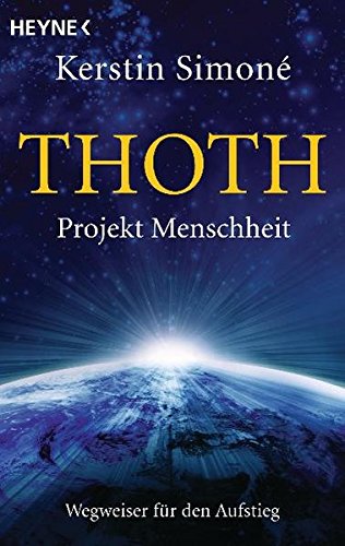 Download Thoth. Projekt Menschheit: Wegweiser für den Aufstieg Download Thoth. Projekt Menschheit: Wegweiser für den Aufstieg