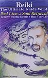 Reiki -- The Ultimate Guide: Remove Psychic Debris and Heal Your Life by 