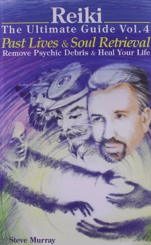 Reiki -- The Ultimate Guide: Remove Psychic Debris and Heal Your Life
