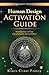 Human Design Activation Guide: Introduction to Your Quantum Blueprint (Quantum Alignment System, Band 2) by