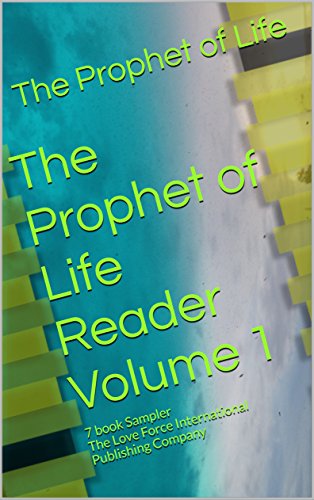 The Prophet of Life Reader Volume 1 (English Edition) The Prophet of Life Reader Volume 1 (English Edition)