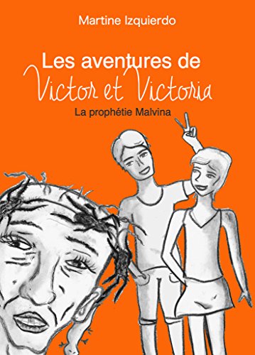 Download Les aventures de Victor et Victoria: La prophétie Malvina Download Les aventures de Victor et Victoria: La prophétie Malvina