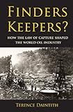 Image de Finders Keepers?: How the Law of Capture Shaped the World Oil Industry