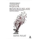 G&uuml;ndelik Yaşamda ve Psikoterapide Kişilik Bozuklukları: Borderline, Narsisistik ve Şizoid Kişilik Yapılanmaları