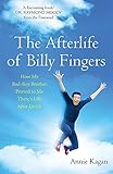 The Afterlife of Billy Fingers: Life, Death and Everything Afterwards by 