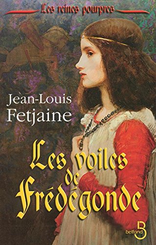 Les  reines pourpres : voiles de Frédegonde