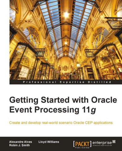 Download Getting Started with Oracle Event Processing 11g Download Getting Started with Oracle Event Processing 11g