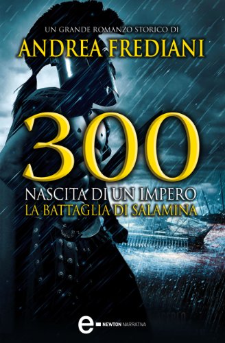 Download 300. Nascita di un impero (eNewton Narrativa) Download 300. Nascita di un impero (eNewton Narrativa)