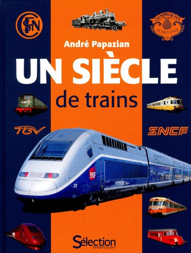 couverture de : Un si&egrave;cle de trains