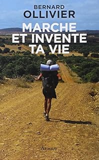 jaquette livre Marche et invente ta vie : Adolescents en difficulté, ils se reconstruisent par une marche au long cours