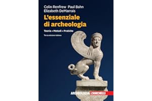 L'essenziale di archeologia. Teoria, metodi, pratiche
