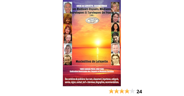 Guide De Lafayette Second Tirage Les Meilleurs Voyants Mediums Astrologues Et Tarologues De France Tome I Ebook De Lafayette Maximillien Amazon Fr Guide De Lafayette Second Tirage Les Meilleurs Voyants Mediums Astrologues Et Tarologues De France Tome I Ebook De Lafayette Maximillien Amazon Fr