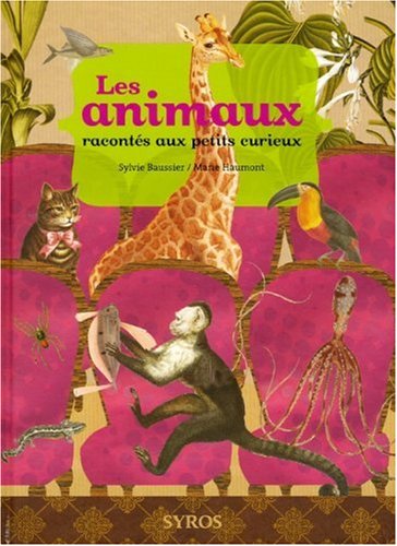 Les Animaux racontés aux petits curieux