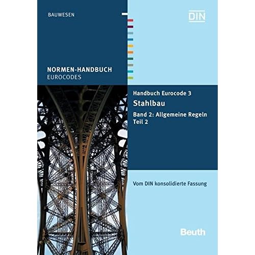[PDF] Download Handbuch Eurocode 3 - Stahlbau: Band 2: Allgemeine Regeln Teil 2 Vom DIN konsolidierte Fassung (Normen-Handbuch) Kostenlos